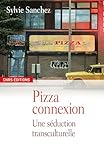 Pizza Connexion: Une S%C3%A9duction Transculturelle (sociologie)