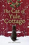 The Cat Of Yule Cottage A Magical Tale Of Romance Christmas And Cats English Edition