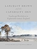 Lancelot Brown And The Capability Men Landscape Revolution In Eighteenthcentury England English Edition