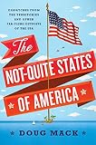 The Notquite States Of America Dispatches From The Territories And Other Farflung Outposts Of The Usa English Edition