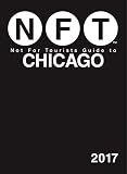Not For Tourists Guide To Chicago 2017 English Edition