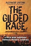 The Gilded Rage A Wild Ride Through Donald Trumps America English Edition