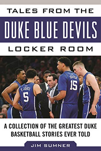 Tales from the Duke Blue Devils Locker Room of the Greatest Duke Basketball Stories Ever Told (By: Jim Sumner) cover