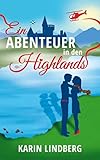 Ein Abenteuer In Den Highlands Ein Schottlandliebesroman German Edition