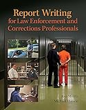 Report Writing For Law Enforcement And Corrections Professionals 2downloads Revel