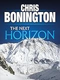 The Next Horizon From The Eiger To The South Face Of Annapurna English Edition