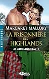 La Prisonni%C3%A8re Des Highlands: Les Soeurs Douglas, T1 (les S%C5%93urs Douglas)