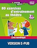 80 Exercices Entra%C3%AEnement Au Th%C3%A9%C3%A2tre (expression Th%C3%A9%C3%A2trale)