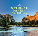 National Parks Of America Experience Americas 59 National Parks Lonely Planet English Edition