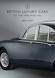 British Luxury Cars Of The 1950s And 60s Shire Library Book 832 English Edition