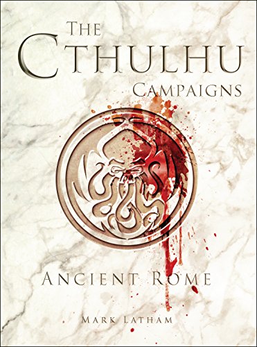 The Cthulhu Campaigns (By: Mark A. Latham) cover