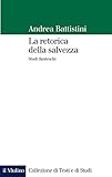 La Retorica Della Salvezza Studi Danteschi Collezione Di Testi E Di Studi Italian Edition