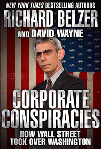 Corporate Conspiracies: How Wall Street Took Over Washington book cover