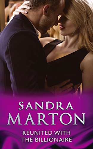 Reunited with the Billionaire (By: Sandra Marton) cover