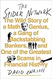 The Spider Network How A Math Genius And A Gang Of Scheming Bankers Pulled Off One Of The Greatest Scams In History
