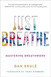 Just Breathe Mastering Breathwork English Edition