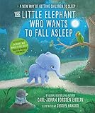 The Little Elephant Who Wants To Fall Asleep A New Way Of Getting Children To Sleep English Edition