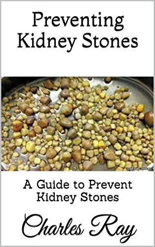 Preventing Kidney Stones: A Guide to Prevent Kidney Stones book cover
