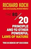 The 8020 Principle And 92 Other Powerful Laws Of Nature The Science Of Success English Edition