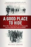 A Good Place To Hide How One Community Saved Thousands Of Lives From The Nazis In Wwii English Edition