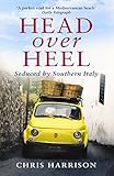 Head Over Heel Seduced By Southern Italy English Edition