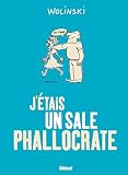 J'%C3%A9tais Un Sale Phallocrate : Patrimoine Gl%C3%A9nat 35 (drugstore)