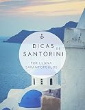 Dicas De Santorini Tudo Que Voc Precisa Saber Sobre A Ilha Grega Do Vulco Portuguese Edition