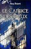 Le Caprice Des Dieux
