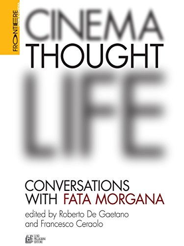 CINEMA, THOUGHT, LIFE. Conversations with Fata Morgana book cover
