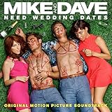 Mike And Dave Need Wedding Dates Soundtrack