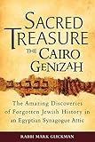 Sacred Treasurethe Cairo Genizah The Amazing Discoveries Of Forgotten Jewish History In An Egyptian Synagogue Attic English Edition