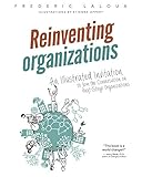 Reinventing Organizations An Illustrated Invitation To Join The Conversation On Nextstage Organizations English Edition