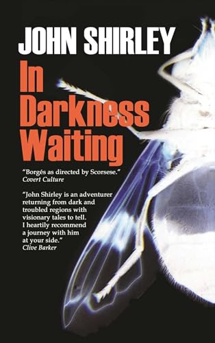 In Darkness Waiting (By: John Shirley) cover