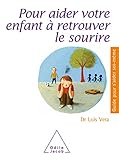 Pour Aider Votre Enfant %C3%A0 Retrouver Le Sourire (guides Pour S'aider Soi M%C3%AAme)