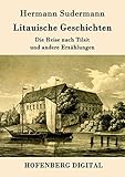 Litauische Geschichten Die Reise Nach Tilsit Und Andere Erzhlungen German Edition