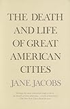 The Death And Life Of Great American Cities