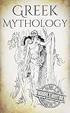Greek Mythology A Concise Guide To Ancient Gods Heroes Beliefs And Myths Of Greek Mythology Greek Mythology Norse Mythology Egyptian Mythology Celtic Mythology Book 1 English Edition