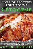 Livre De Recettes Pour Rgime Ctogne Des Recettes Recompensees Faible Teneur En Glucides Pour Tre En Forme Et Perdre Du Poids Avec Le Rgime Ctogne