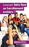 Comment Faire Face Au Harclement Scolaire Famille T 5