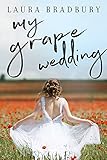 My Grape Wedding The Grape Series Book 4