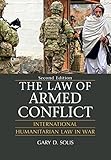 The Law Of Armed Conflict International Humanitarian Law In War English Edition
