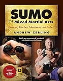 Sumo For Mixed Martial Arts Winning Clinches Takedowns Tactics English Edition