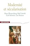 Modernit Et Scularisation Hans Blumenberg Karl Lwith Carl Schmitt Leo Strauss Philosophie