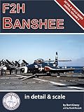 F2h Banshee In Detail Scale Part 1 Prototypes Through F2h2 Variants Detail Scale Series Book 3 English Edition