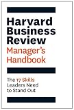 The Harvard Business Review Managers Handbook The 17 Skills Leaders Need To Stand Out Hbr Handbooks English Edition