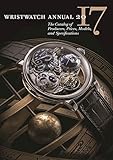 Wristwatch Annual 2017 The Catalog Of Producers Prices Models And Specifications English Edition