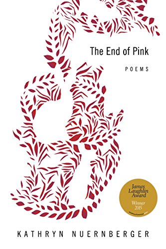 The End of Pink (By: Kathryn Nuernberger) cover