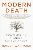Modern Death How Medicine Changed The End Of Life English Edition