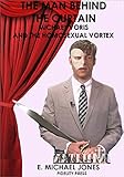 The Man Behind The Curtain Michael Voris And The Homosexual Vortex English Edition