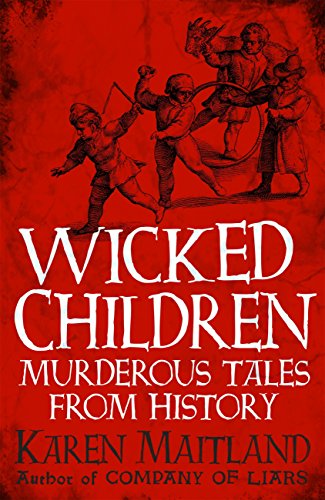 Wicked Children: Murderous Tales from History book cover